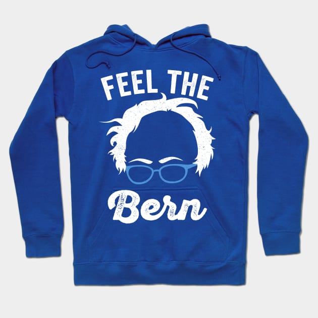 Feel The Bern - Feel The Burn - Bernie Sanders Hoodie by PozureTees108